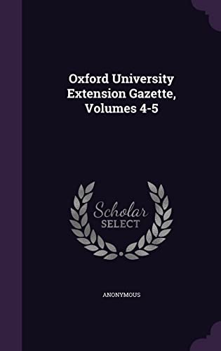 Oxford University Extension Gazette, Volumes 4-5