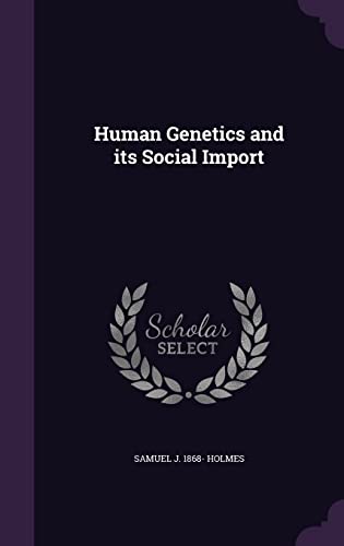 Human Genetics and its Social Import