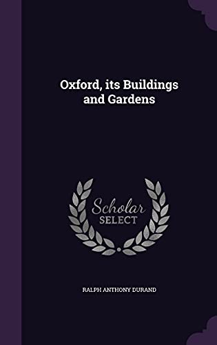 Oxford, its Buildings and Gardens