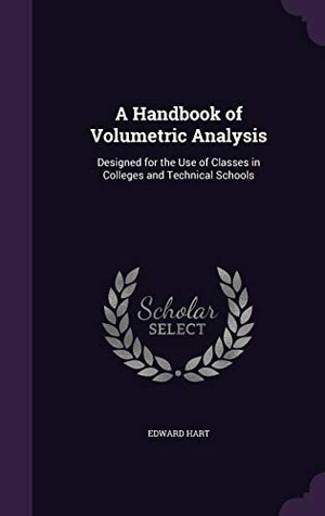 A Handbook of Volumetric Analysis