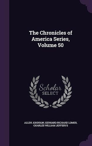 The Chronicles of America Series, Volume 50