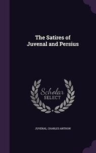 The Satires of Juvenal and Persius 