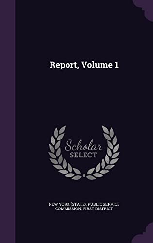 Report, Volume 1