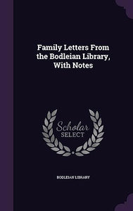 Family Letters From the Bodleian Library, With Notes 