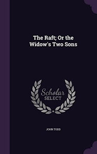 The Raft; Or the Widow's Two Sons 
