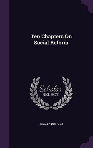 Ten Chapters On Social Reform