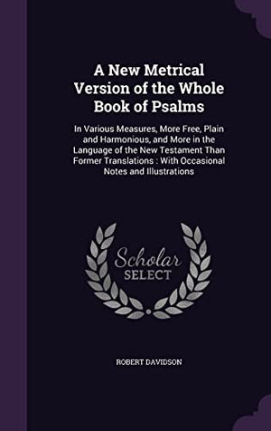 A New Metrical Version of the Whole Book of Psalms