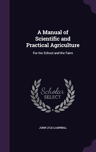 A Manual of Scientific and Practical Agriculture