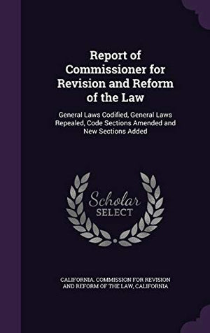 Report of Commissioner for Revision and Reform of the Law