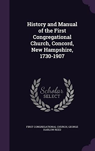 History and Manual of the First Congregational Church, Concord, New Hampshire, 1730-1907