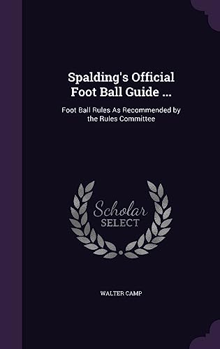 Spalding's Official Foot Ball Guide ...