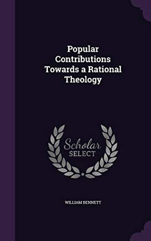 Popular Contributions Towards a Rational Theology