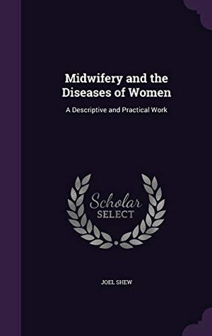 Midwifery and the Diseases of Women