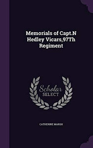 Memorials of Capt.N Hedley Vicars,97Th Regiment 
