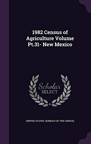 1982 Census of Agriculture Volume Pt.31- New Mexico