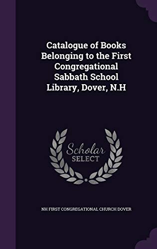Catalogue of Books Belonging to the First Congregational Sabbath School ...