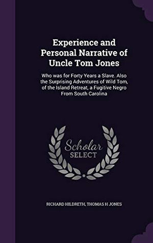 Experience and Personal Narrative of Uncle Tom Jones