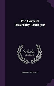 The Harvard University Catalogue 