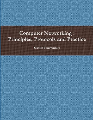 Computer Networking : Principles, Protocols and Practice
