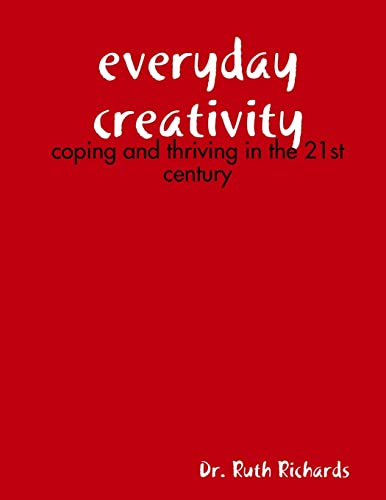 Everyday Creativity: Coping and Thriving in the 21st Century