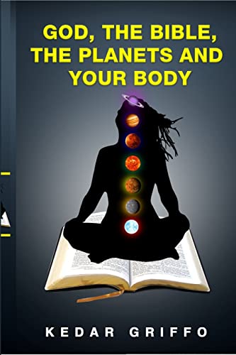God, the Bible, the Planets and Your Body