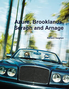 Azure, Brooklands, Seraph and Arnage 
