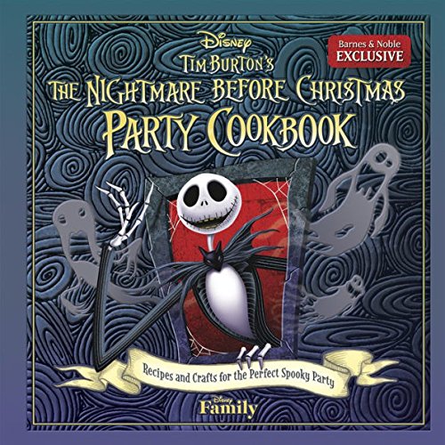 Tim Burton's The Nightmare Before Christmas Party Cookbook: Recipes and Crafts for the Perfect Spooky Party (Exclusive)