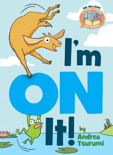 I'm On It ( Elephant & Piggie Like Reading )