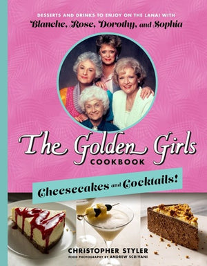 The Golden Girls: Cheesecakes and Cocktails!