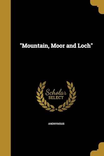 Mountain, Moor and Loch