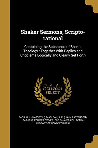 Shaker Sermons, Scripto-rational