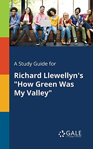 A Study Guide for Richard Llewellyn's "How Green Was My Valley"