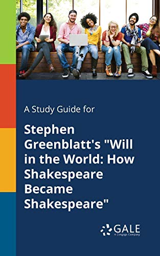 A Study Guide for Stephen Greenblatt's Will in the World
