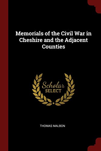 Memorials of the Civil War in Cheshire and the Adjacent Counties
