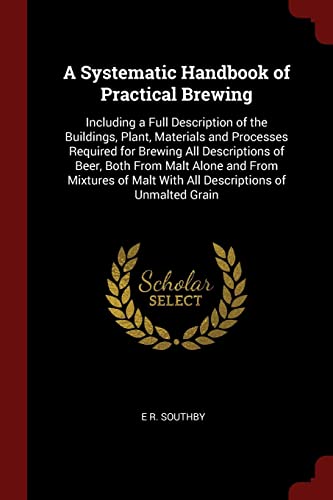 A Systematic Handbook of Practical Brewing