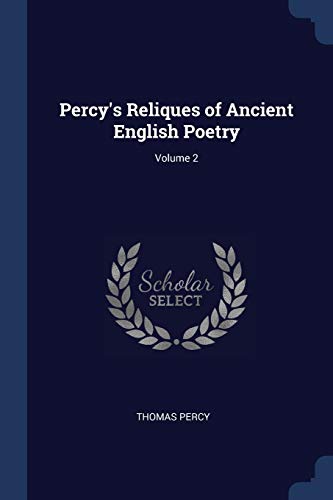 Percy's Reliques of Ancient English Poetry; Volume 2