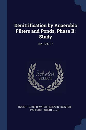 Denitrification by Anaerobic Filters and Ponds, Phase II