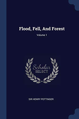 Flood, Fell, And Forest; Volume 1