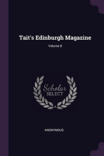Tait's Edinburgh Magazine; Volume 8