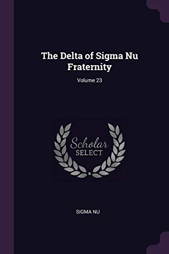 The Delta of Sigma Nu Fraternity; Volume 23
