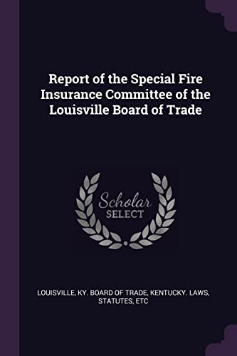 Report of the Special Fire Insurance Committee of the Louisville Board of Trade