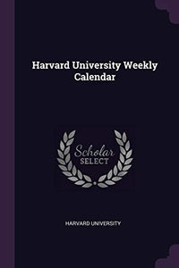 Harvard University Weekly Calendar 