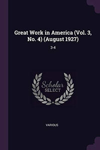 Great Work in America (Vol. 3, No. 4) (August 1927) 