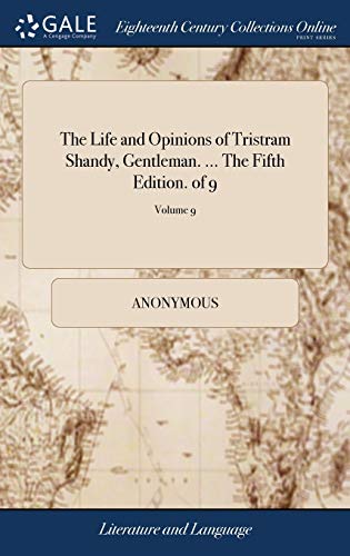 The Life and Opinions of Tristram Shandy, Gentleman. ... The Fifth Edition. of 9; Volume 9