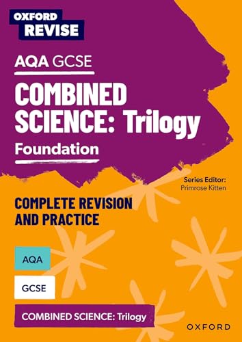 Oxford Revise: AQA GCSE Combined Science Trilogy Foundation Complete Revision and Practice