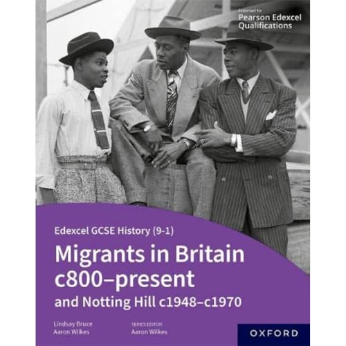 Edexcel GCSE History 9-1: Migrants in Britain c800-present and Notting Hill c1948-c1970 Student Book