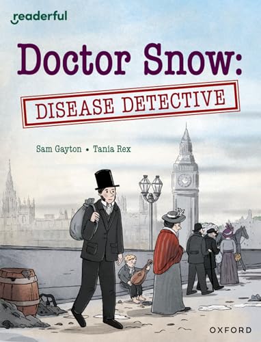 Readerful Independent Library: Oxford Reading Level 18: Doctor Snow: Disease Detective