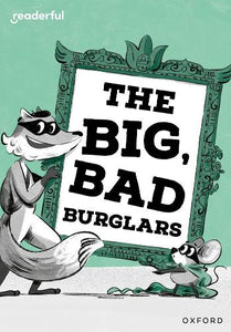 Readerful Rise: Oxford Reading Level 7: The Big, Bad Burglars 