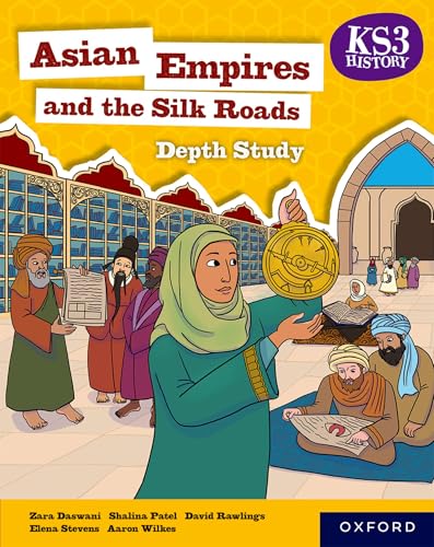KS3 Depth Studies: Asian Empires and the Silk Roads Student Book (4th edition)