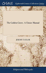 The Golden Grove. A Choice Manual 
